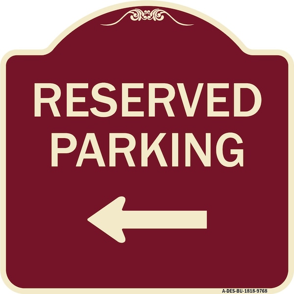 Signmission Designer Series-Reserved Parking Left Burgungy Heavy-Gauge Aluminum, 18" x 18", BU-1818-9768 A-DES-BU-1818-9768 - main